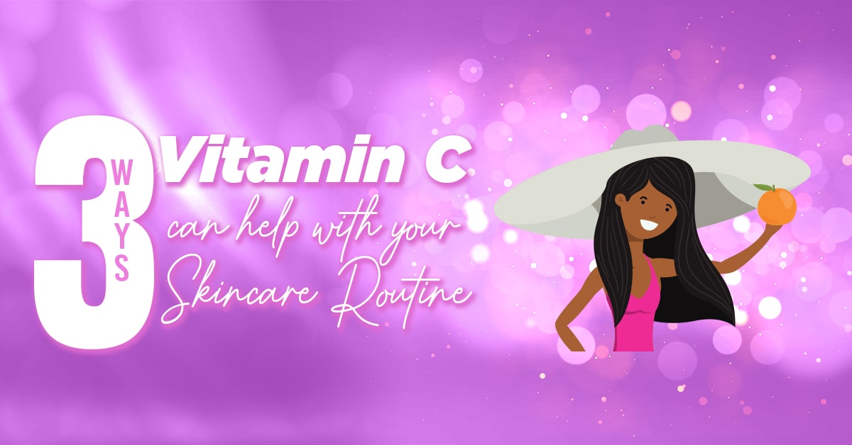 3 Ways Vitamin C can help with you Skincare Routine