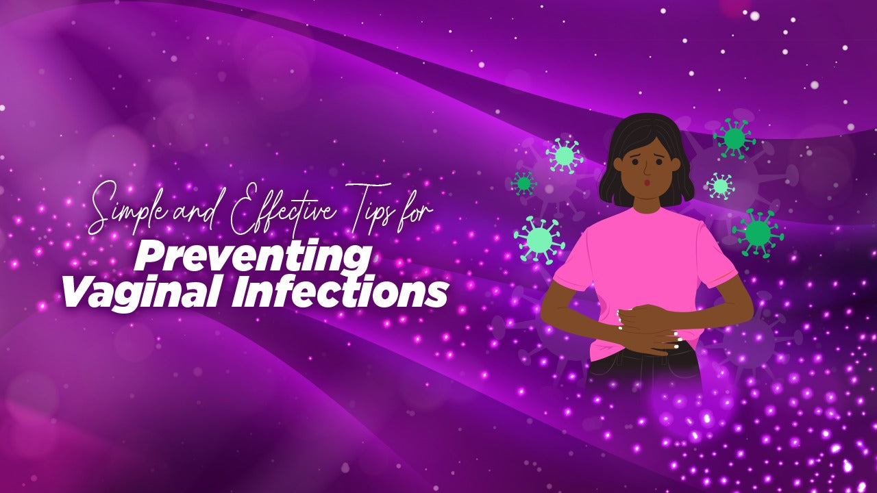 Simple and Effective Tips for Preventing Vaginal Infections