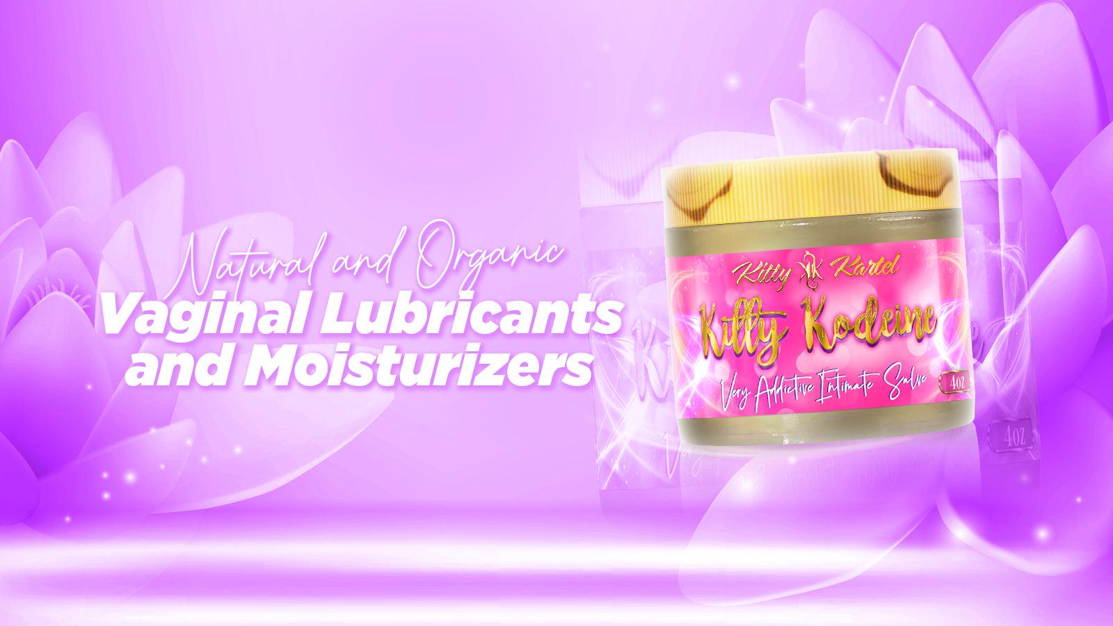 Natural and Organic Vaginal Lubricants and Moisturizers