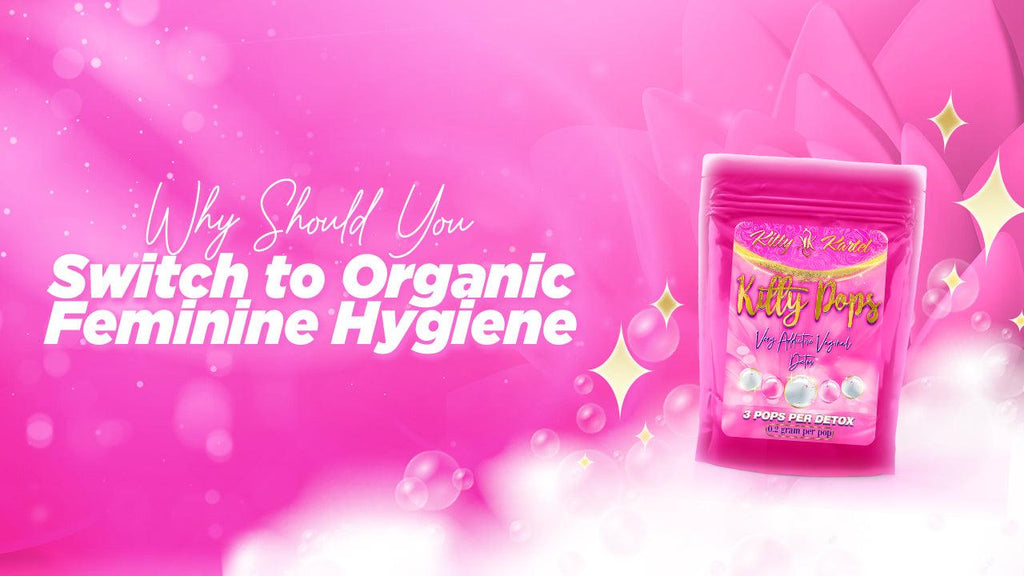 Why Should You Switch to Organic Feminine Hygiene?